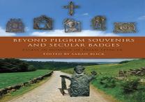 Beyond Pilgrim Souvenirs And Secular Badges