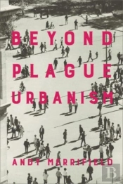 Beyond Plague Urbanism