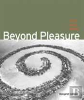 Beyond Pleasure