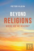 Beyond Religions - Where Are We Heading