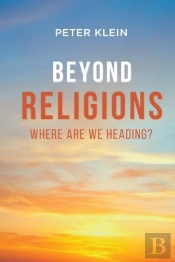 Beyond Religions - Where Are We Heading