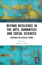 Beyond Resilience In The Arts, Humanities And Social Sciences