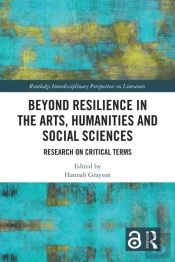 Beyond Resilience In The Arts, Humanities And Social Sciences