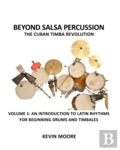 Beyond Salsa Percussion-The Cuban Timba Revolution