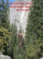 Beyond Sea Level-Part 1 California The Parks