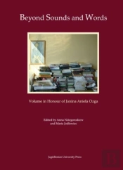 Beyond Sounds And Words (In Polish And English) Â€“ Volume In Honour Of Janina Aniela Ozga