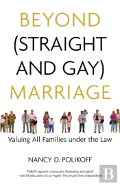 Beyond (Straight And Gay) Marriage