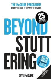 Beyond Stuttering: The Mcguire Programme For Getting Good At The Sport Of Speaking