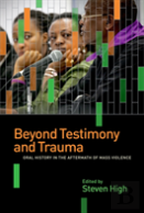 Beyond Testimony And Trauma