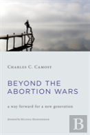 Beyond The Abortion Wars