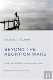 Beyond The Abortion Wars