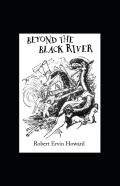 Beyond The Black River Annotated