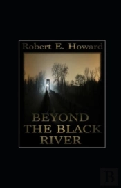 Beyond The Black River Annotated