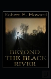 Beyond The Black River Annotated