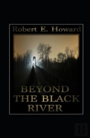 Beyond The Black River Annotated
