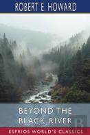 Beyond The Black River (Esprios Classics)