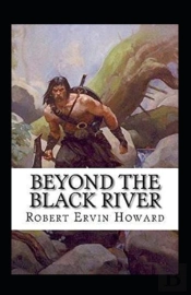 Beyond The Black River Illustrated