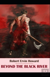 Beyond The Black River Illustrated
