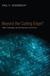 Beyond The Cutting Edge?: Yoder, Technol