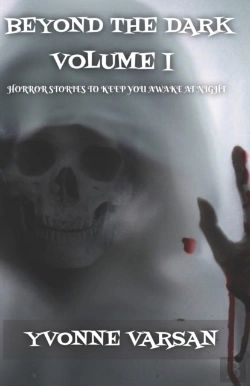 Bertrand.pt - Beyond The Dark                                      Horror Stories To Keep You Awake At Night                         Volume I
