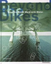 Beyond The Dikes - How The Dutch Work With Water