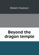 Beyond The Dragon Temple