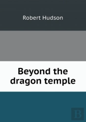 Beyond The Dragon Temple