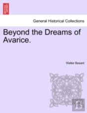 Beyond The Dreams Of Avarice.