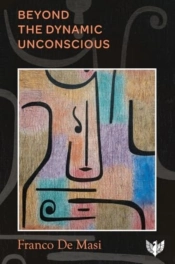 Beyond The Dynamic Unconscious