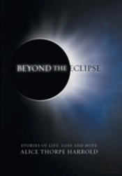 Beyond The Eclipse: Stories Of Life, Loss, And Hope