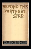 Beyond The Farthest Star(Illustarted)