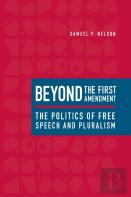 Beyond The First Amendment