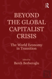 Beyond The Global Capitalist Crisis
