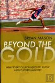 Beyond The Gold
