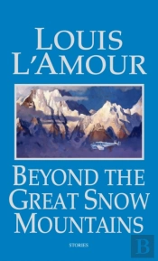 Beyond The Great Snow Mountains
