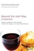 Beyond The Half-Way Covenant