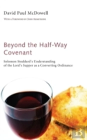 Beyond The Half-Way Covenant