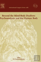 Beyond The Mind-Body Dualism: Psychoanalysis And The Human Body