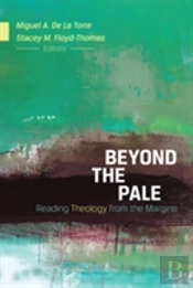 Beyond The Pale:  Reading Theology From The Margins