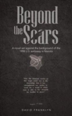 Bertrand.pt - Beyond The Scars: A Novel Set Against The Background Of The 1998 U.S. Embassy In Nairobi