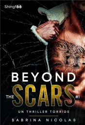 Beyond The Scars - Tome 1 - Un Thriller Torride