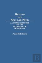 Beyond The Secular Mind