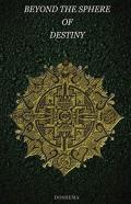 Beyond The Sphere Of Destiny
