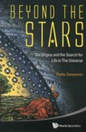 Beyond The Stars: Our Origins And The Search For Life In The Universe