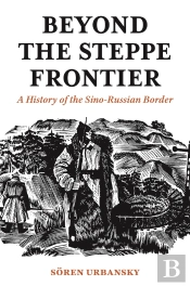 Beyond The Steppe Frontier