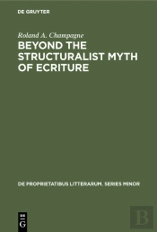 Beyond The Structuralist Myth Of Ecriture