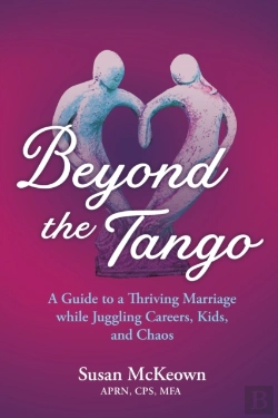 Bertrand.pt - Beyond The Tango: A Guide To A Thriving Marriage While Juggling Careers, Kids, And Chaos