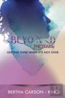 Beyond The Tears - Getting Over When It'S Not Over