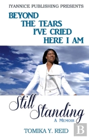 Beyond The Tears I'Ve Cried Here I Am Still Standing