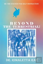 Beyond The Terrestrial!